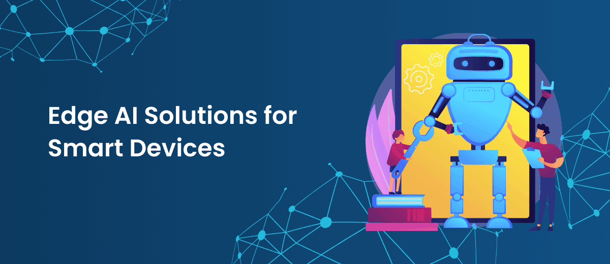 Edge AI Solutions for Smart Devices